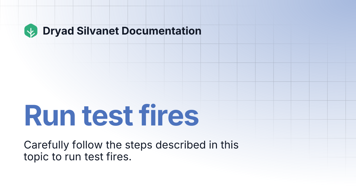 Run test fires | Dryad Silvanet Documentation